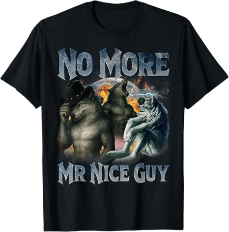 No More Mr Nice Guy Funny Alph - Street Fashion For Short Guys のレビューと価格